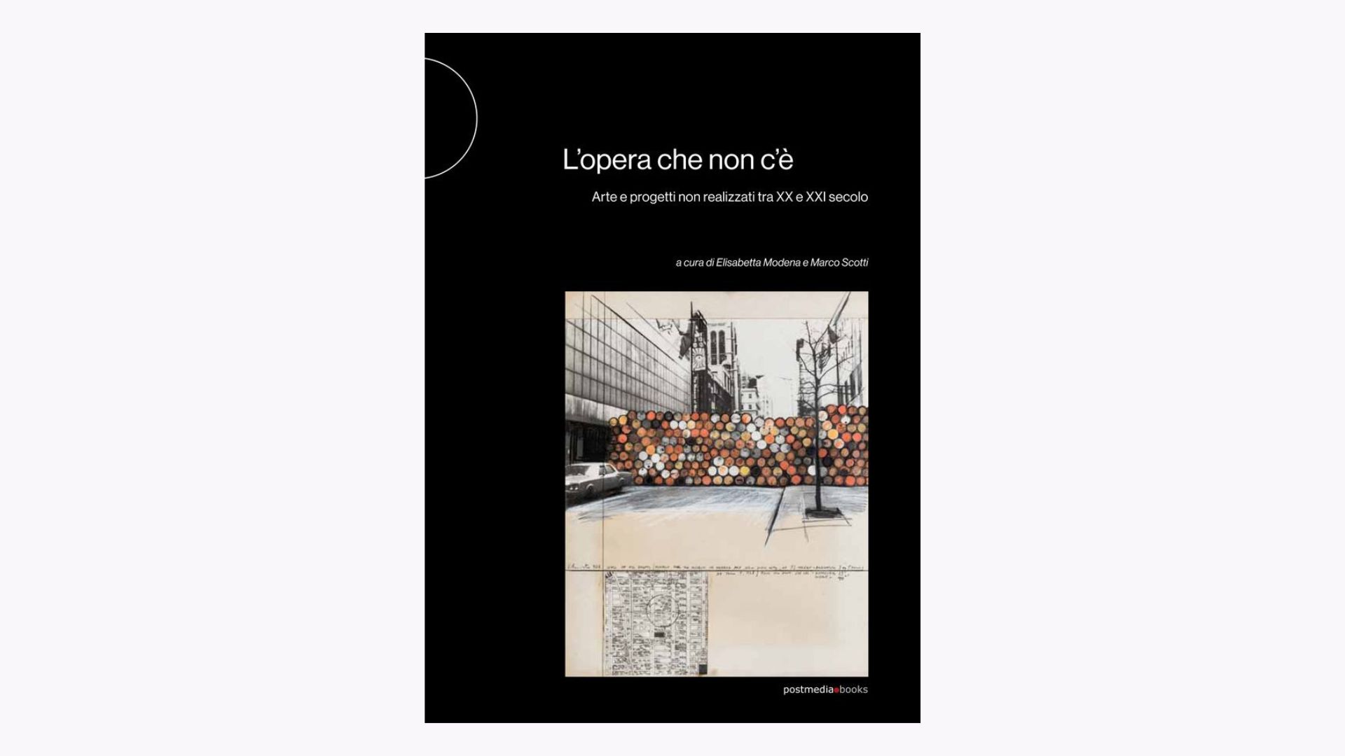 Presentazione del volume "L’opera che non c’è. Arte e progetti non realizzati tra XX e XXI secolo"